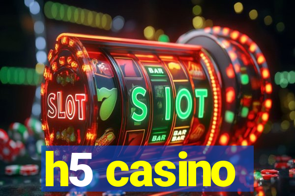 h5 casino
